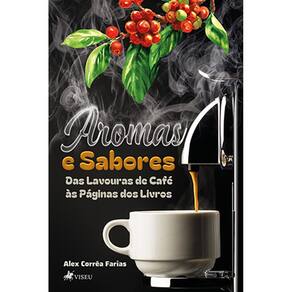 Aromas e Sabores: Das Lavouras de Café às Páginas dos Livros