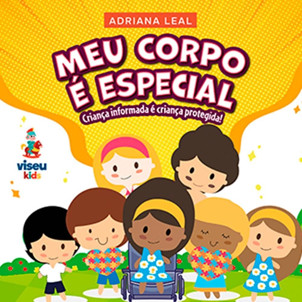 Meu Corpo é Especial: Criança Informada é Criança Protegida!