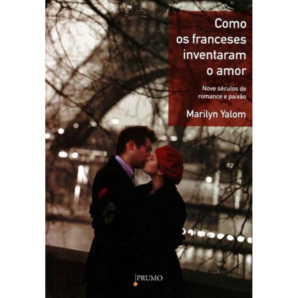 Como os Franceses Inventaram o Amor
