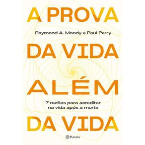 A Prova da Vida Alem da Vida