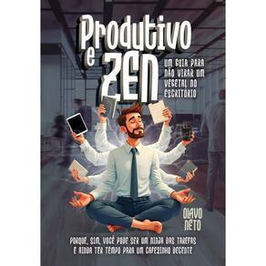 Produtivo e Zen: Um guia para não virar um vegetal no escritório
