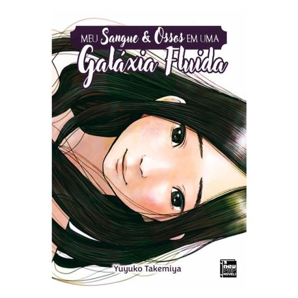 Meu Sangue & Ossos Em Uma Galáxia Fluida