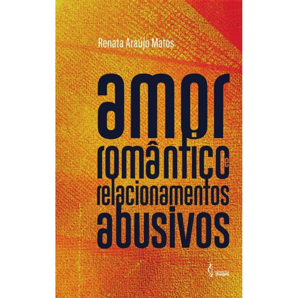 Amor Romântico e Relacionamentos Abusivos