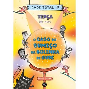 Caos Total 9: Terça de novo: O caso do sumiço da bolinha de gude