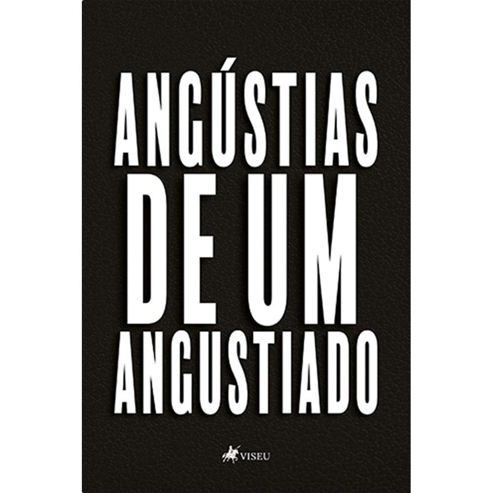 Angústias de um angustiado