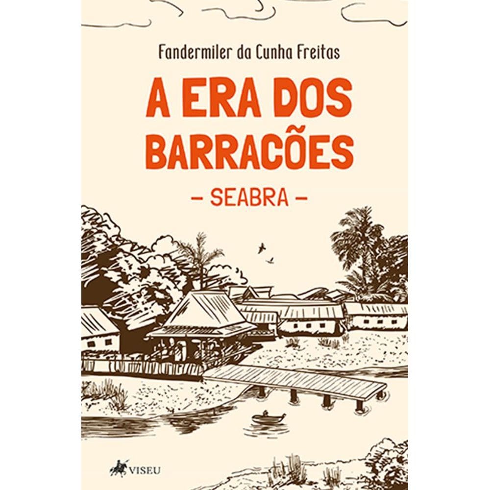 A era dos barracões: SEABRA