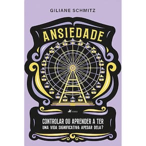 Ansiedade: Controlar ou aprender a ter uma vida significativa apesar dela?