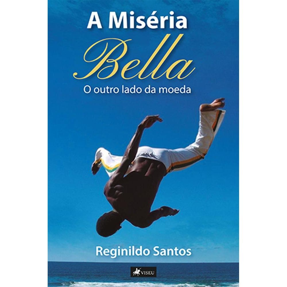 A Mise´ria Bella: O outro lado da moeda 
