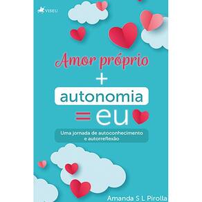 Amor pro´prio + autonomia = eu: Uma jornada de autoconhecimento e autorreflexão