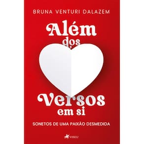 Ale´m dos Versos em Si: Sonetos de uma paixão desmedida