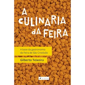 A culinária da Feira: a base da gastronomia da Feira de São Cristóvão