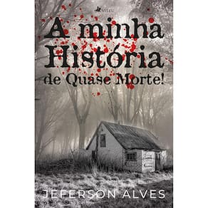 A minha história de quase morte!
