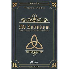 Ad Infinitum: Corpus, Anima et Spiritus ad infinitum