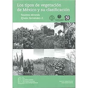 Los Tipos De Vegetacion De Mexico Y Su Clasificacion Edicion Conmemorativa