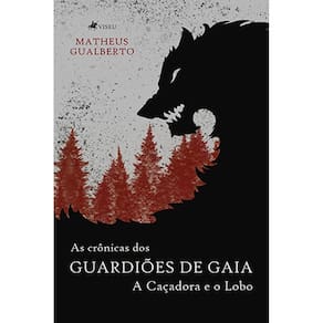 As Cro^nicas dos Guardio~es de Gaia: A cac¸adora e o lobo