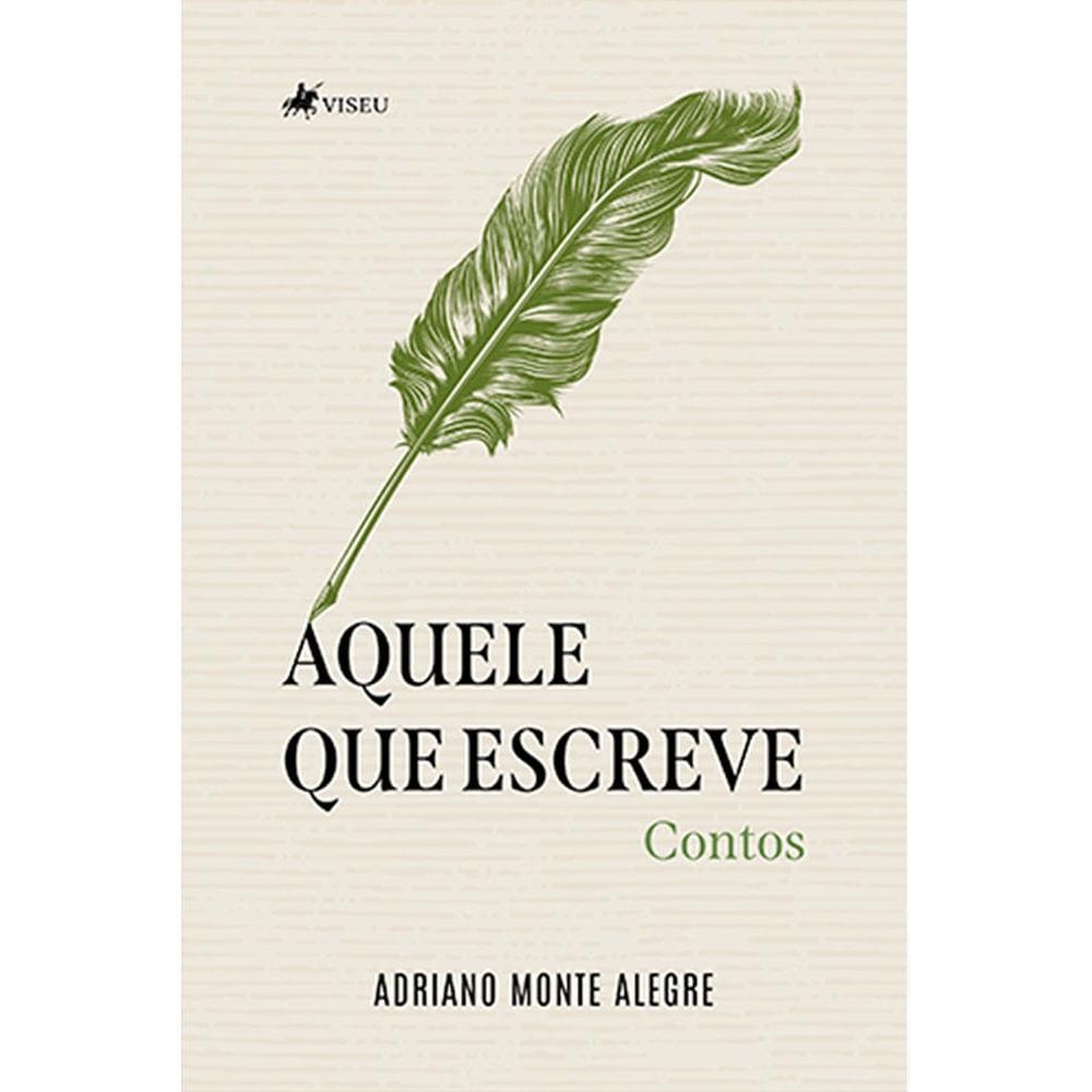 Aquele que escreve: Contos