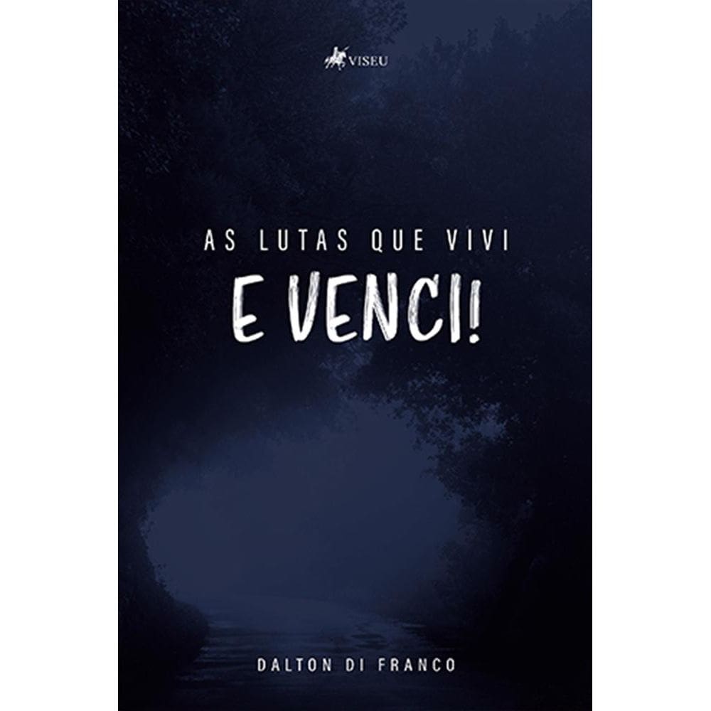 As lutas que vivi e venci
