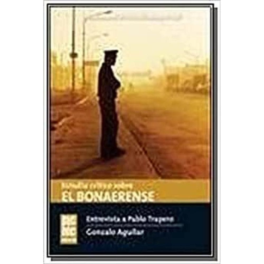 Estudio Crítico Sobre El Bonaerense Entrevista A Pablo Trapero