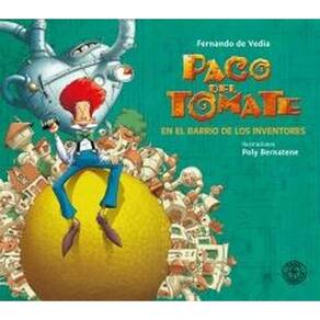 Paco del Tomate en el barrio de los inventores