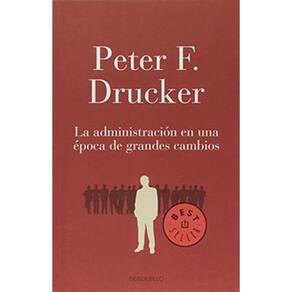 Administracion En Una Epoca De Grandes Cambios