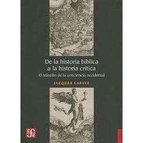 De La Historia Biblica A La Historia Critica El Transito De La Conciencia Occidental