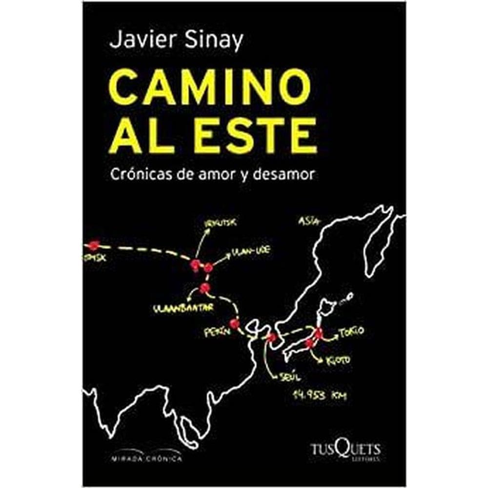 Camino Al Este Crónicas De Amor Y Desamor