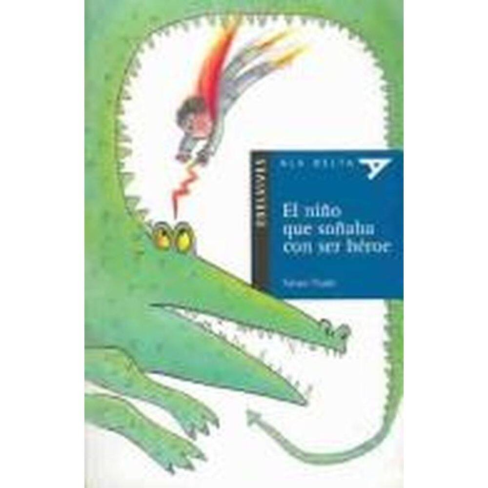 El Ni o Que So aba Con Ser Héroe