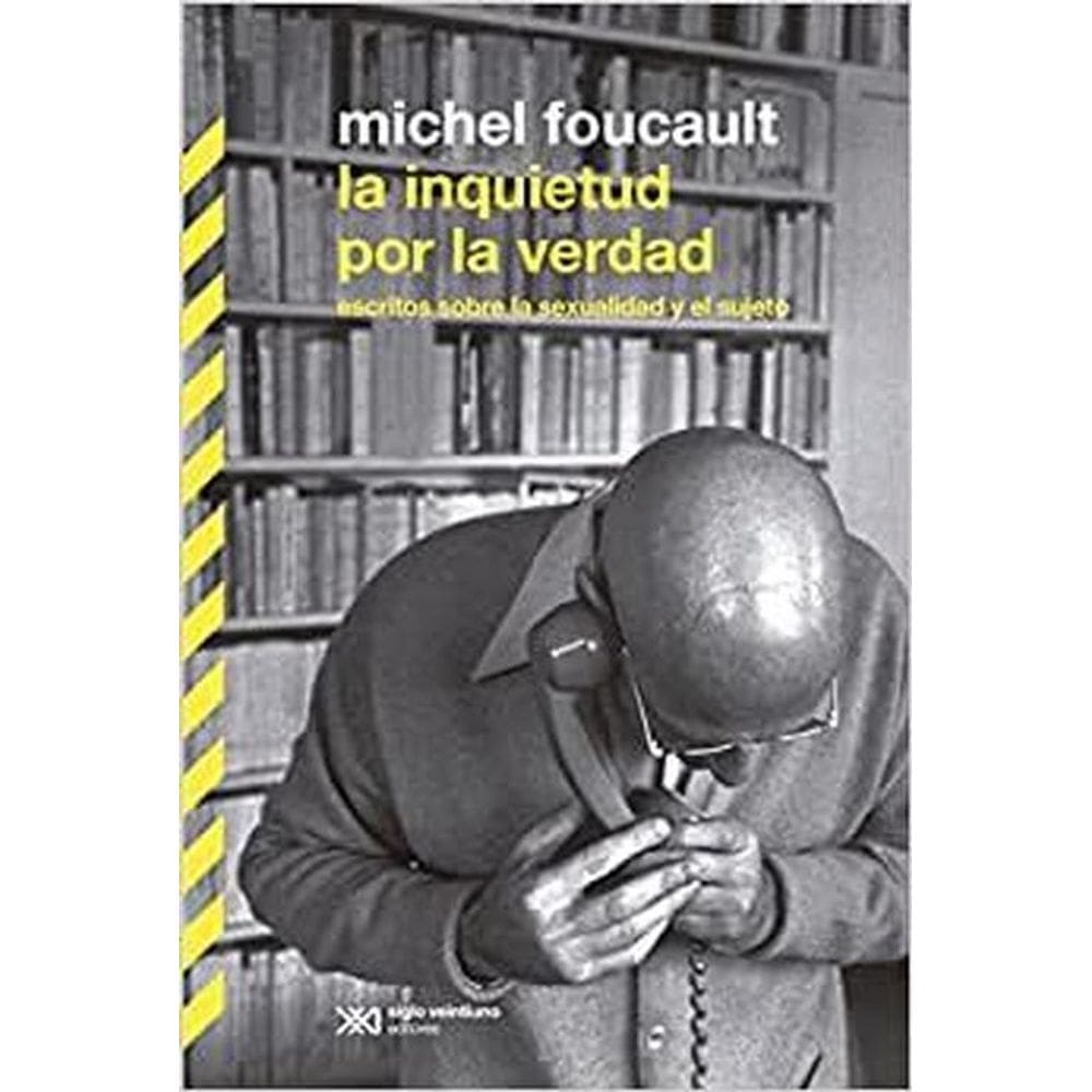 La Inquietud Por La Verdad Escrito Sobre La Sexualidad Y El Sujeto