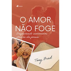 O amor não foge: Despertando sentimentos através da poesia