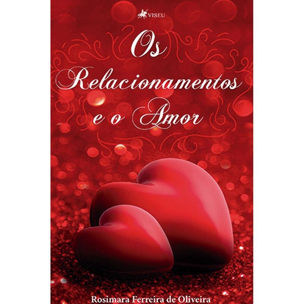 Os relacionamentos e o Amor