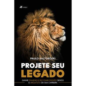 Projete seu legado: Ganhe dinheiro e reconhecimento sendo o arquiteto da sua carreira