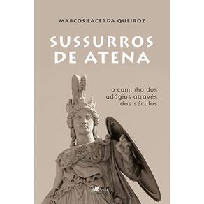 Sussurros de Atena : O caminho dos adágios através dos séculos