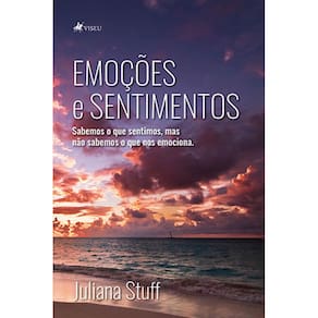 Emoc¸o~es e sentimentos: Sabemos o que sentimos, mas não sabemos o que nos emociona.