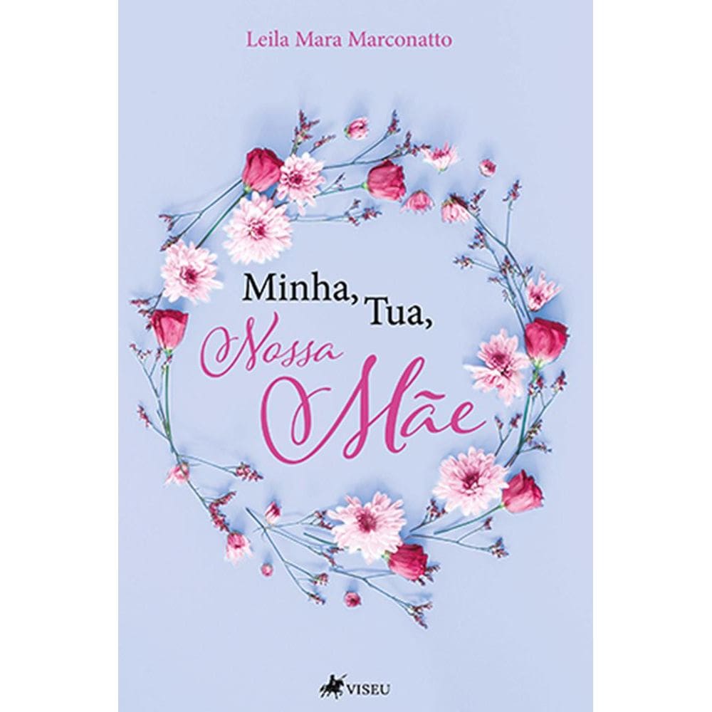 Minha, Tua, Nossa Ma~e