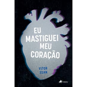 Eu mastiguei meu Corac¸a~o
