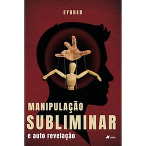 Manipulac¸a~o subliminar e auto revelac¸a~o