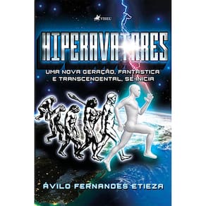 Hiperavatares: Uma nova geração, fantástica e transcendental, se inicia