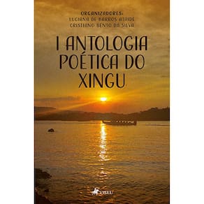 I Antologia Poe´tica do Xingu