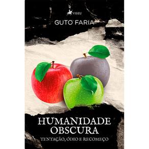 Humanidade obscura: Tentação, ódio, recomeço