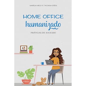 Home Office humanizado: Práticas de sucesso
