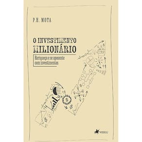 O Investimento Miliona´rio: Enriqueça e se aposente com investimentos