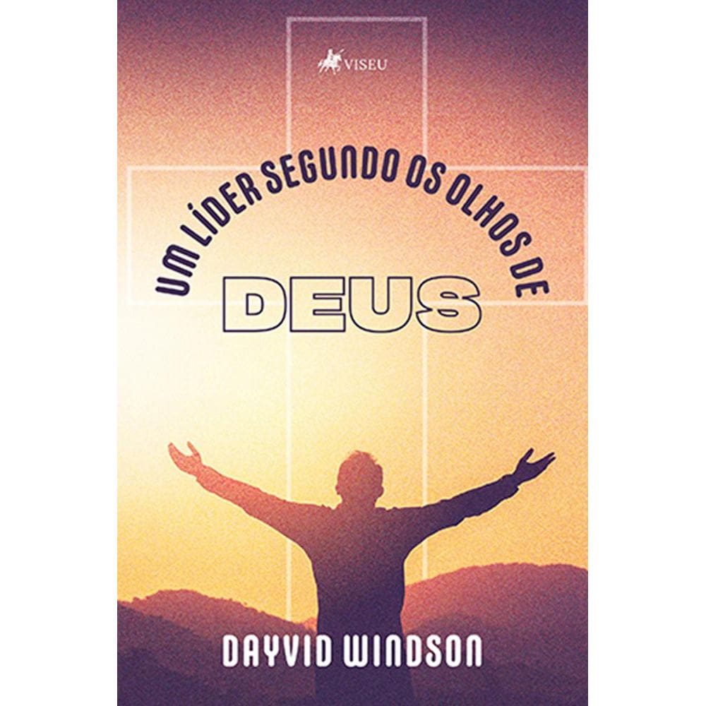Um Li´der segundo os Olhos de Deus