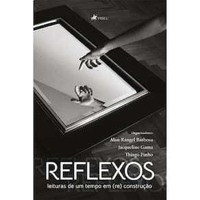 Reflexos: Leituras de um tempo em (Re) Construc¸a~o