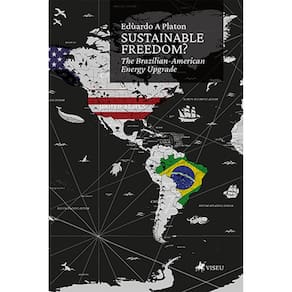 Sustainable Freedom? : The Brazilian-American Energy Upgrade