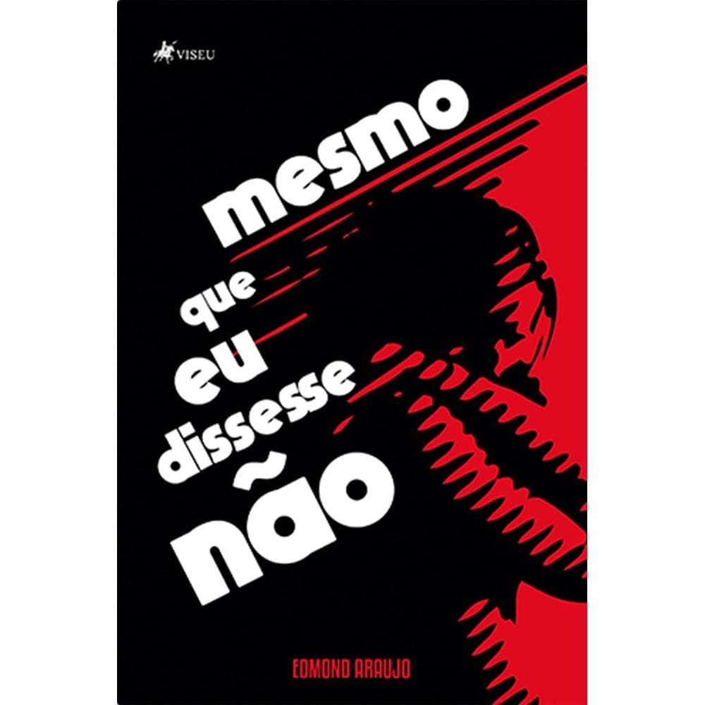 Mesmo que eu dissesse não
