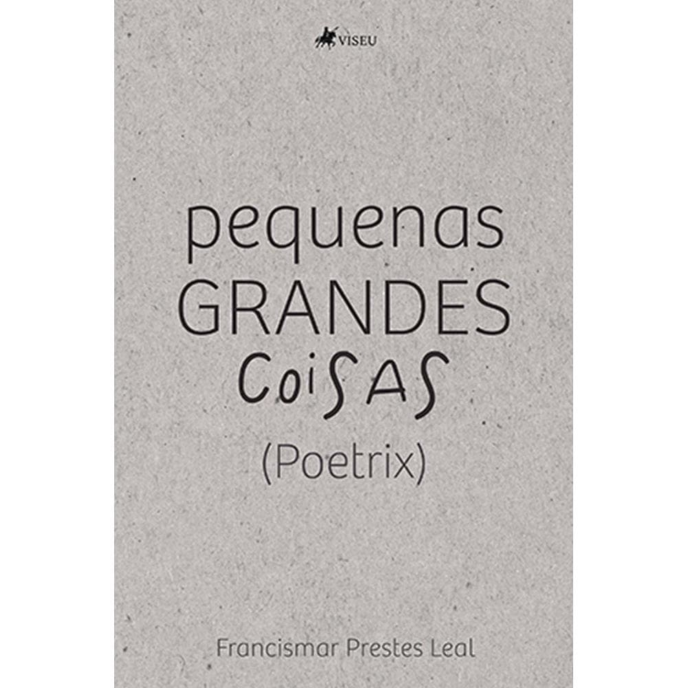 Pequenas Grandes Coisas: (Poetrix)