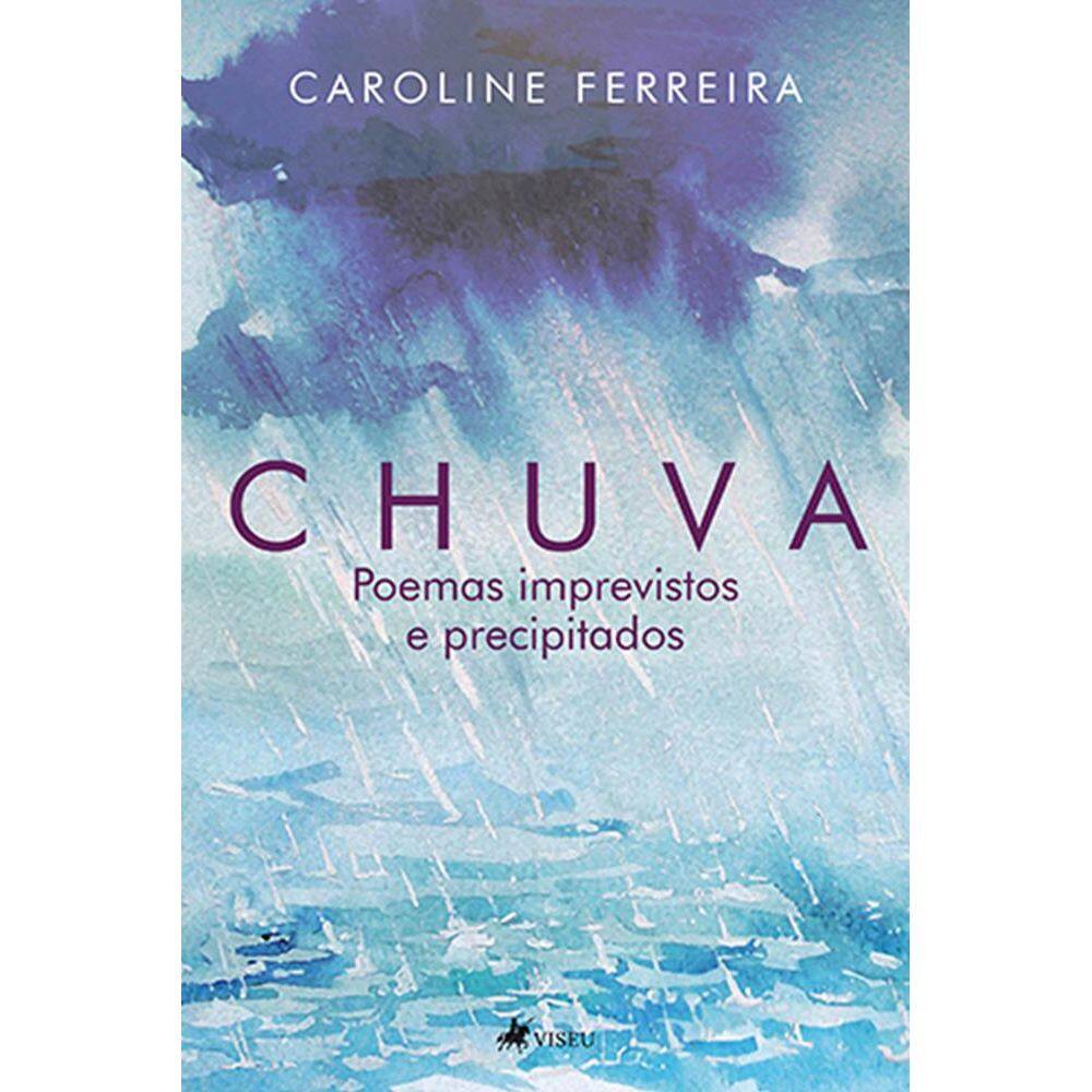Chuva: Poemas imprevistos e precipitados