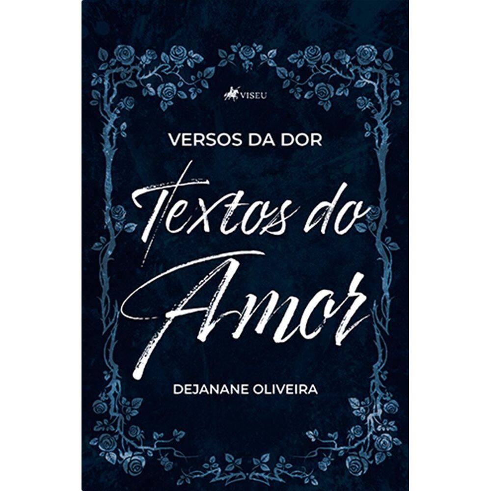 Versos da dor, textos do amor