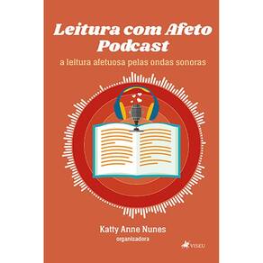 Leitura com afeto Podcast: A leitura afetuosa pelas ondas sonoras