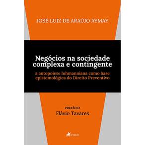 Nego´cios na sociedade complexa e contingente: a autopoiese luhmanniana como base epistemológica do direito preventivo